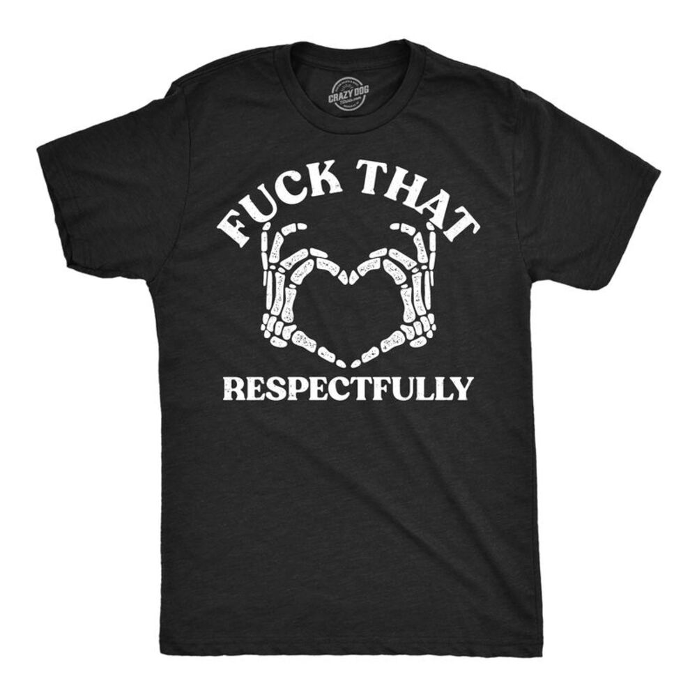 Mens Funny T Shirts  That Respectfully Sarcastic Offensive Tee For Men